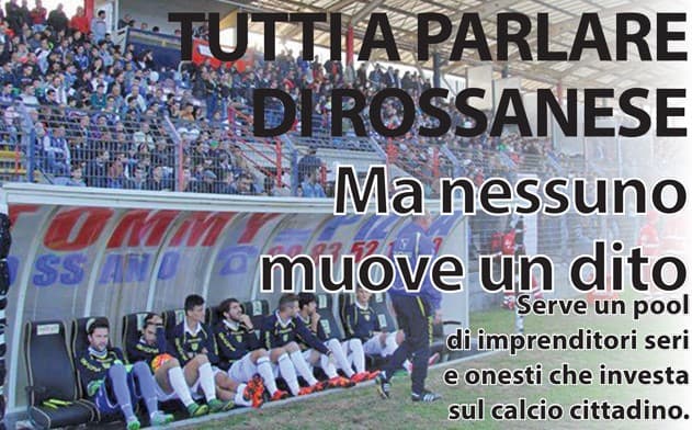 Rossanese: plauso agli Ultras, ma adesso scendano in "campo" gli imprenditori