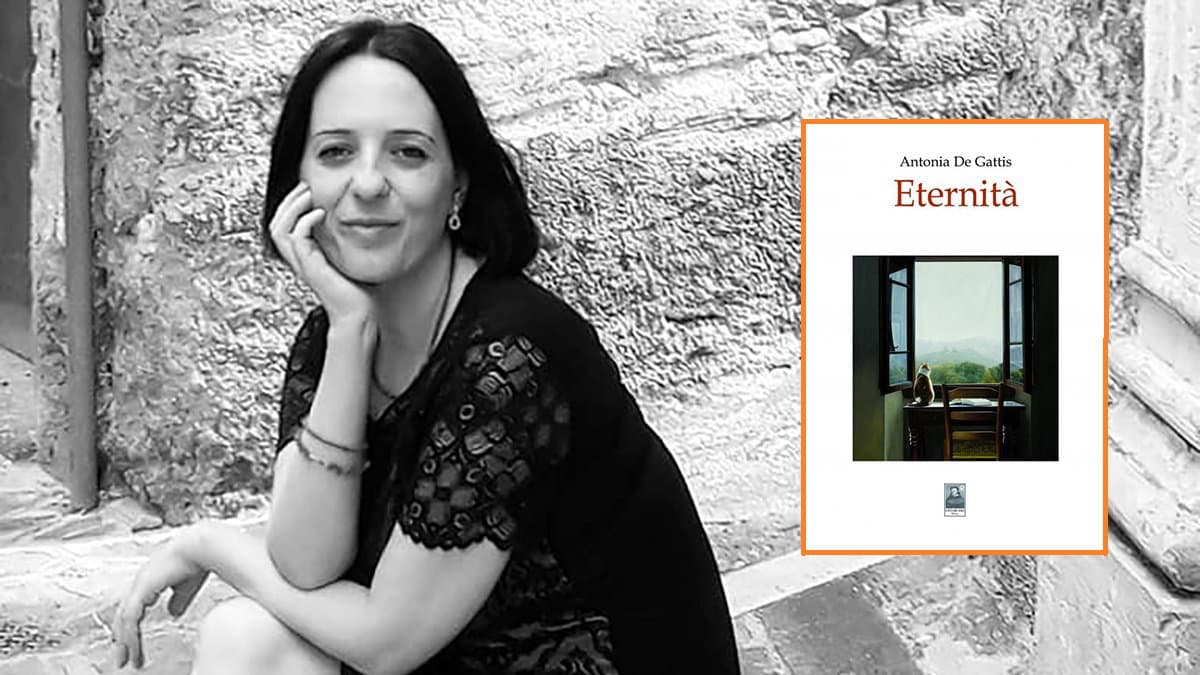 Una poesia che smuove le coscienze e tocca l’anima: ecco “Eternità” il libro d’esordio di Antonia De Gattis
