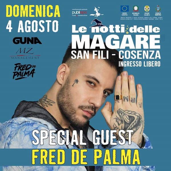 Oggi domenica 4 agosto, il rapper Fred De Palma a "Le Notti delle Magare" di San Fili. Unico evento in Calabria